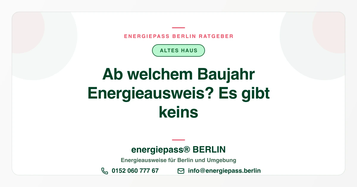 Ab welchem Baujahr braucht man einen Energieausweis? | energiepass BERLIN