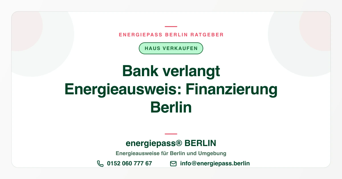 Bank verlangt Energieausweis für die Finanzierung: Was Berliner Banken zur Beleihung sehen wollen | energiepass BERLIN