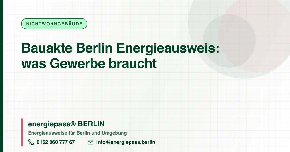 Bauakte in Berlin: Was der Energieausweis fürs Gewerbe wirklich braucht