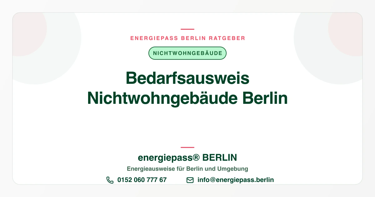 Bedarfsausweis Nichtwohngebäude Berlin: 899 € Festpreis und Ablauf | energiepass BERLIN
