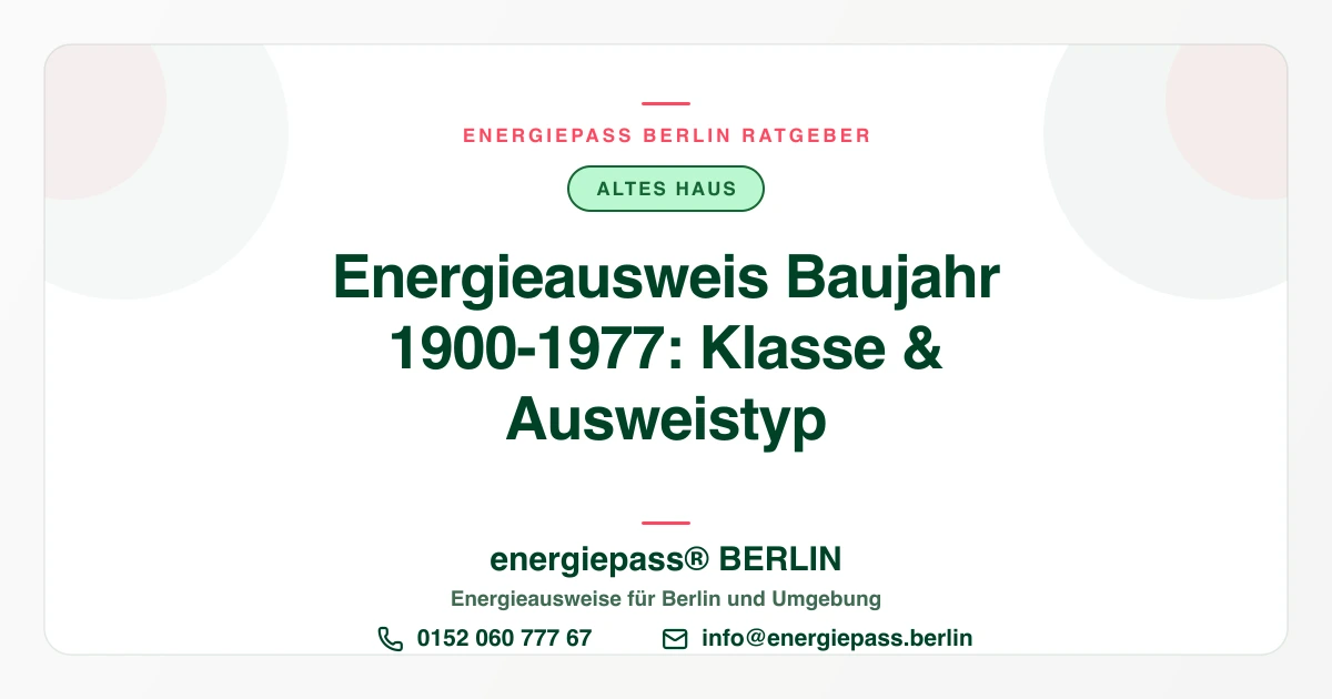 Energieausweis Baujahr 1900, 1950 oder vor 1977: Was die Epoche verrät | energiepass BERLIN