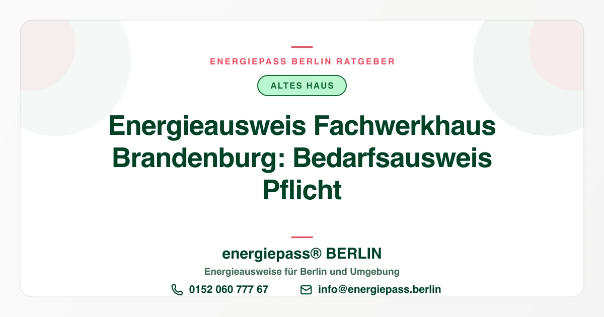 Energieausweis für ein Fachwerkhaus in Brandenburg: Was wirklich gilt | energiepass BERLIN
