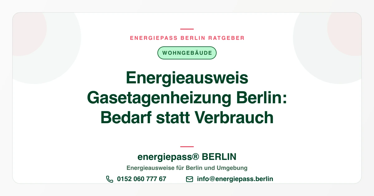 Energieausweis bei Gasetagenheizung in Berlin: Warum der Bedarfsausweis der richtige Weg ist | energiepass BERLIN