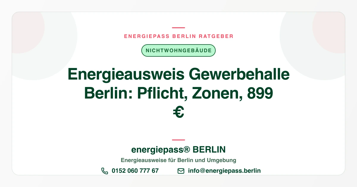 Energieausweis für Gewerbehalle und Lagerhalle in Berlin: Pflicht, Zonierung, Kosten | energiepass BERLIN