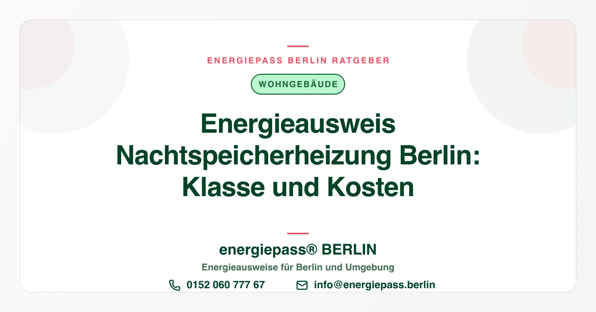 Energieausweis mit Nachtspeicherheizung in Berlin: Welche Klasse Sie realistisch bekommen | energiepass BERLIN