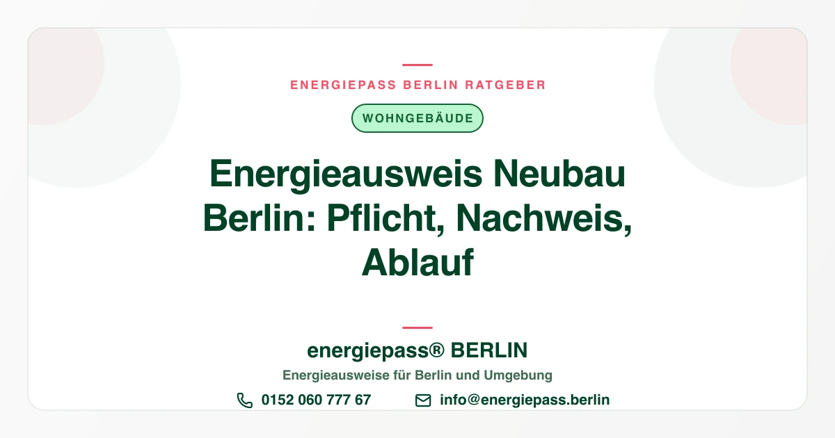 Energieausweis Neubau Berlin: Warum der GEG-Nachweis nicht der Energieausweis ist | energiepass BERLIN