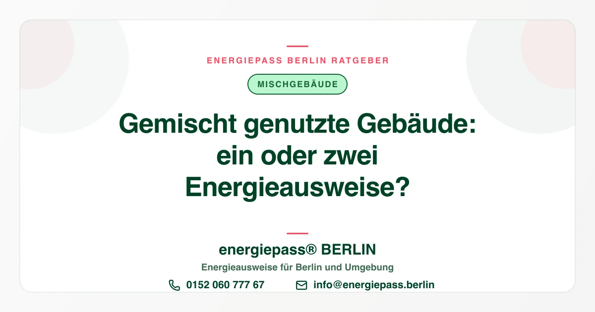 Gemischt genutzte Gebäude in Berlin: Wann getrennt bewertet werden muss | energiepass BERLIN