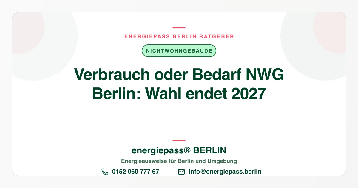 Verbrauch oder Bedarf für Nichtwohngebäude in Berlin? | energiepass BERLIN
