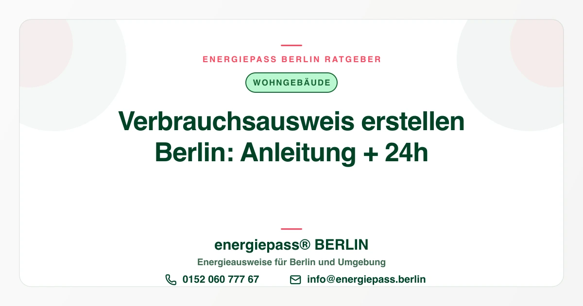 Verbrauchsausweis erstellen in Berlin: Schritt für Schritt in 24 Stunden | energiepass BERLIN