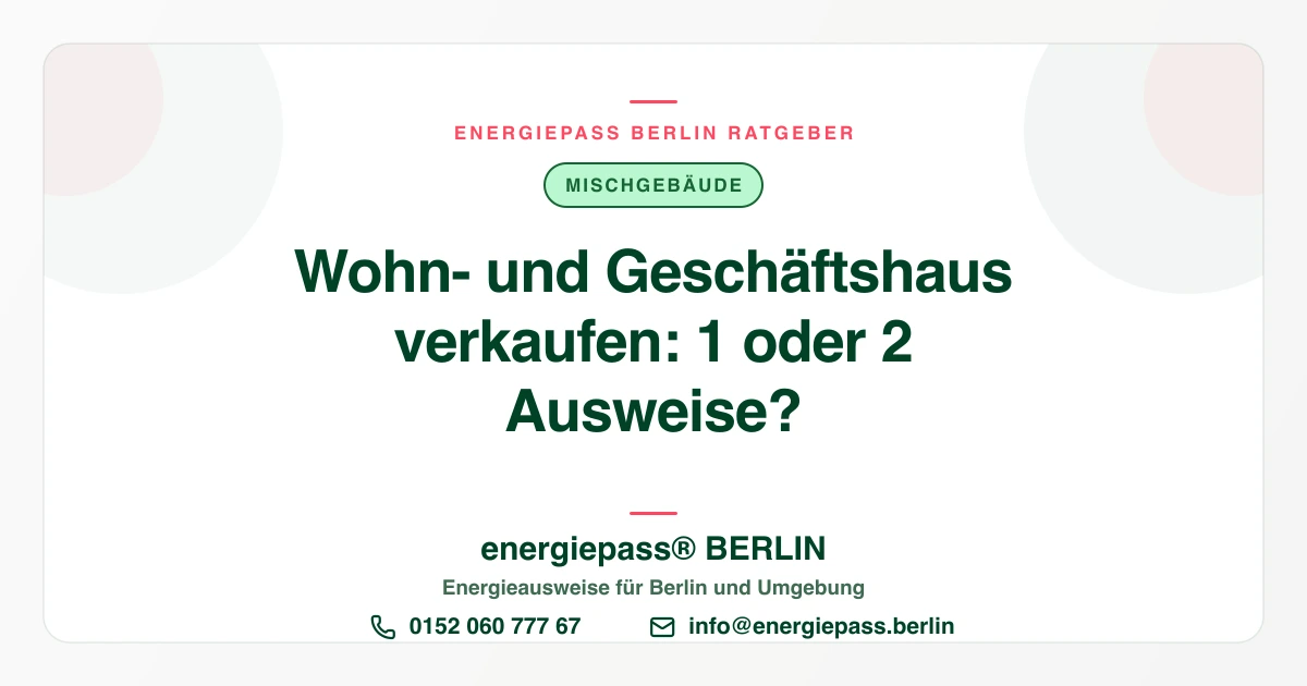 Wohn- und Geschäftshaus in Berlin verkaufen: ein oder zwei Energieausweise? | energiepass BERLIN